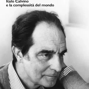 Sconto Sfidare il labirinto. Italo Calvino e la complessità del mondo