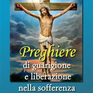 Preghiere di guarigione e liberazione nella sofferenza Compra Adesso