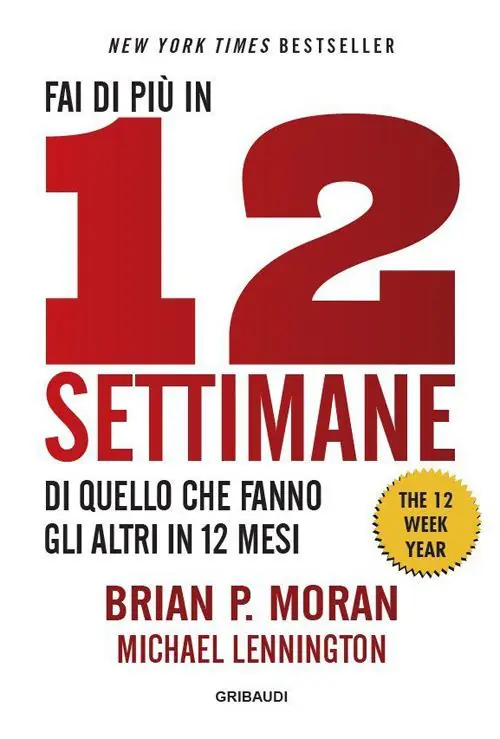 Fai di più in 12 settimane di quello che fanno gli altri in 12 mesi. The 12 week year Promo Stagionale