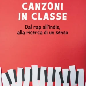 Canzoni in classe. Dal rap all’indie, alla ricerca di un senso Occasione Imperdibile