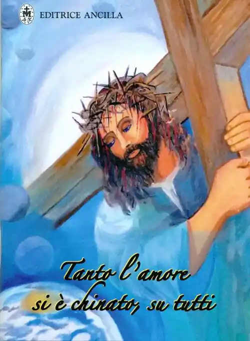 Tanto l‘amore si è chinato, su tutti Non Perdere
