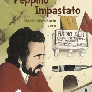 Peppino Impastato. Un rivoluzionario vero. Ediz. illustrata Offerta Limitata