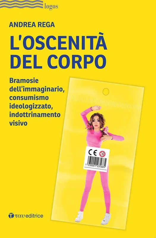 Saldi L‘ oscenità del corpo. Bramosie dell‘immaginario, consumismo ideologizzato, indottrinamento visivo