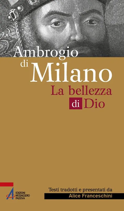 Ordina Subito Ambrogio di Milano. La bellezza di Dio