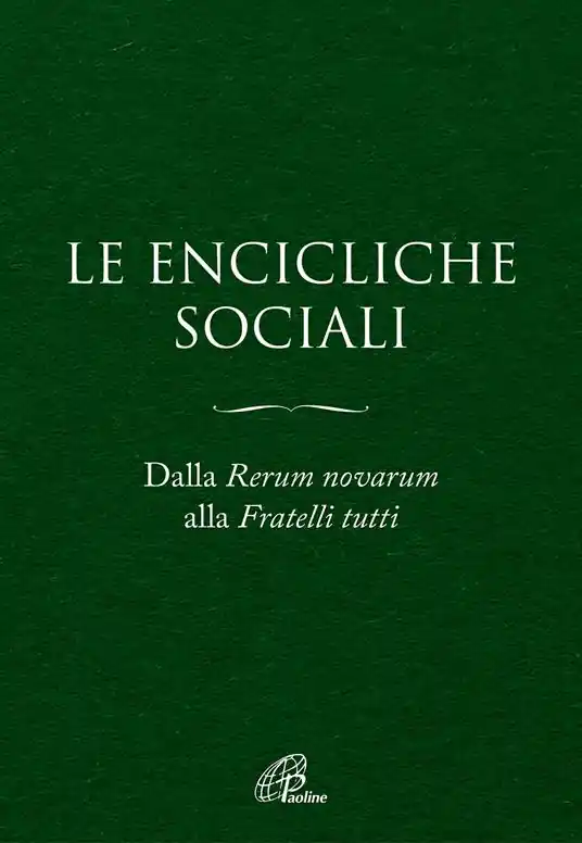 Le Encicliche sociali. Dalla Rerum novarum alla Fratelli tutti. Ediz. ampliata Offerta Del Giorno