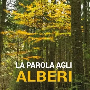 Subito Disponibile La parola agli alberi. Ediz. ampliata