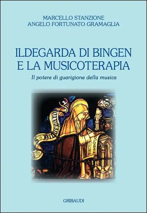 Ildegarda di Bingen e la musicoterapia. Il potere di guarigione della musica Ultime Pezzi