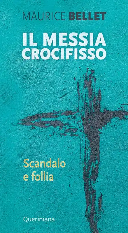 Il Messia crocifisso. Scandalo e follia Solo Oggi