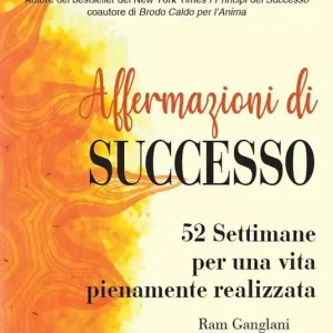 Affermazioni di successo. 52 settimane per una vita pienamente realizzata Reso Gratuito