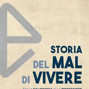 Storia del mal di vivere. Dalla malinconia alla depressione Ultime Pezzi
