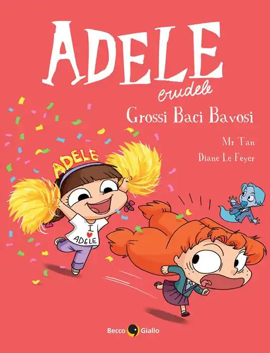 Consegna Rapida Adele Crudele. Vol. 13 Grossi baci bavosi