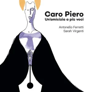Caro Piero. Un‘amicizia a più voci A Buon Prezzo