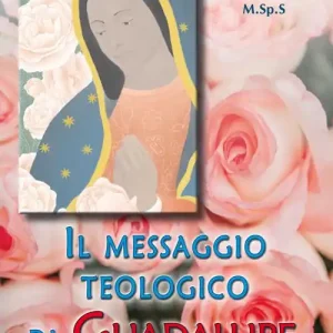 Compra Oggi Stesso Il messaggio teologico di Guadalupe