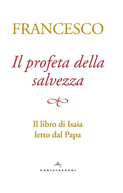 Offerta Limitata Il profeta della salvezza. Il libro di Isaia letto dal papa