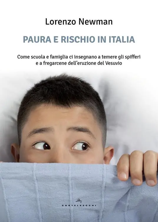 Promo Stagionale Paura e rischio in Italia. Come scuola e famiglia ci insegnano a temere gli spifferi e a fregarcene dell‘eruzione del Vesuvio