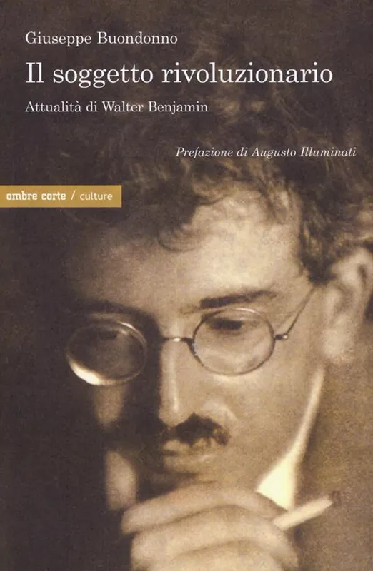 Il soggetto rivoluzionario. Attualità di Walter Benjamin Miglior Prezzo