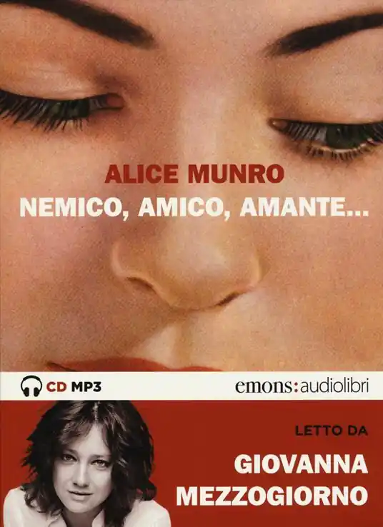 Nemico, amico, amante... letto da Giovanna Mezzogiorno. Audiolibro Novità