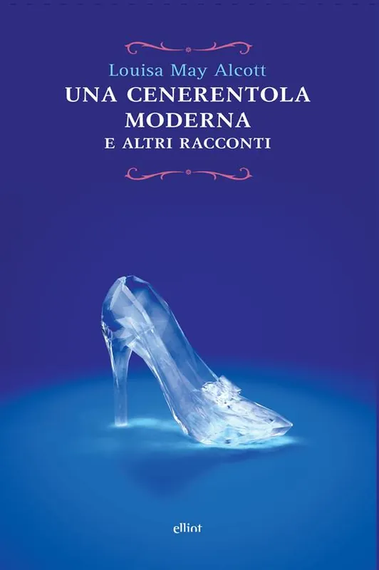 Cenerentola moderna e altri racconti Must-Have