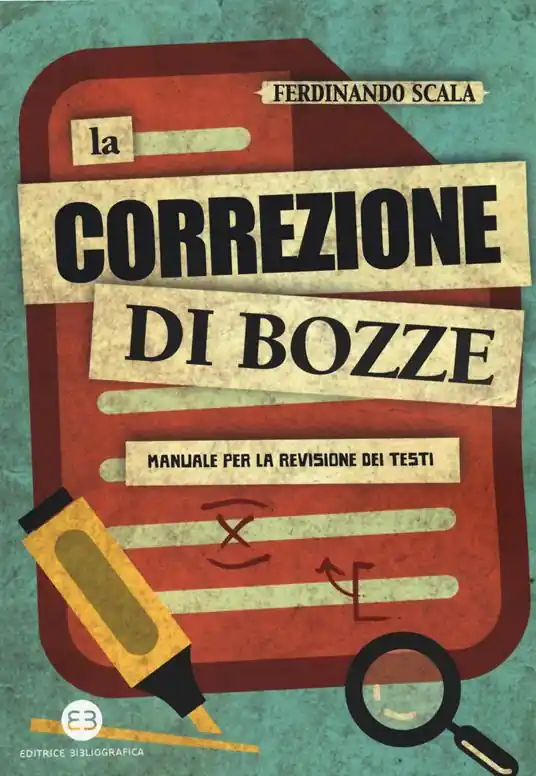 La correzione di bozze. Manuale per la revisione dei testi Vendita Finale