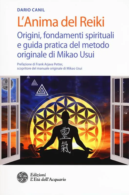 L‘anima del reiki. Origini, fondamenti spirituali e guida pratica del metodo originale di Mikao Usui Promozione Esclusiva