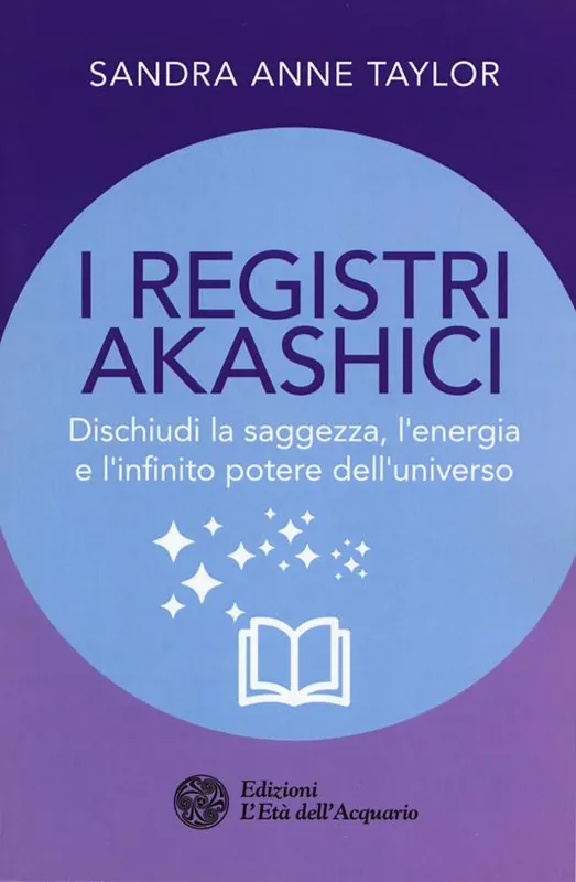 I registri akashici. Dischiudi la saggezza, l‘energia e l‘infinito potere dell‘universo Miglior Prezzo