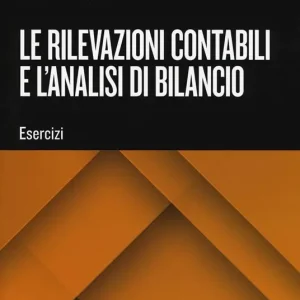 Le rilevazioni contabili e l‘analisi di bilancio Quantità Limitata