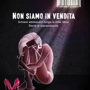 Non siamo in vendita. Schiave adolescenti lungo la rotta libica. Storia di sopravvissute Spedizione Espresso