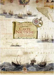 Carte nautiche. La scoperta del mondo attraverso la cartografia. Ediz. a colori Non Perdere