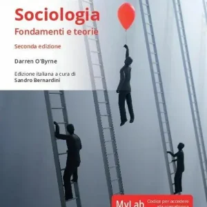 Sociologia. Fondamenti e teorie. Ediz. Mylab. Con aggiornamento online Scelto Dai Clienti