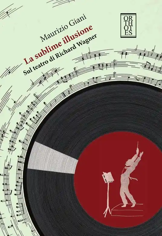 Bestseller La sublime illusione. Sul teatro di Richard Wagner