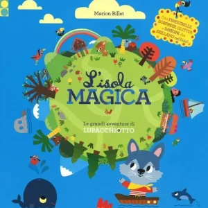 Nuovo Arrivo L‘isola magica. Le grandi avventure di Lupacchiotto. Nuova ediz.