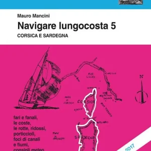 Navigare lungocosta. Vol. 5 Corsica e Sardegna Prezzo Basso
