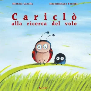 Cariclò alla ricerca del volo. Ediz. a colori Promozione Esclusiva