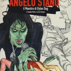 Angelo Stano. Il maestro di Dylan Dog. Ediz. illustrata Scelto Dai Clienti