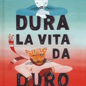 Compra Online Dura la vita da duro. Ediz. a colori