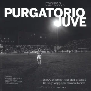 Ultime Pezzi Purgatorio Juve. Ediz. illustrata