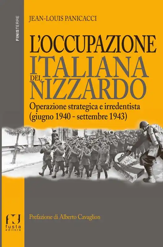 Acquista Ora L‘occupazione italiana del Nizzardo. Operazione strategica e irredentista (giugno 1940-settembre 1943)