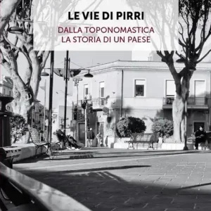 Le vie di Pirri. Dalla toponomastica la storia di un paese Compra Oggi Stesso