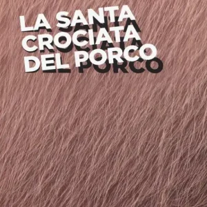 La santa crociata del porco Nuova Collezione