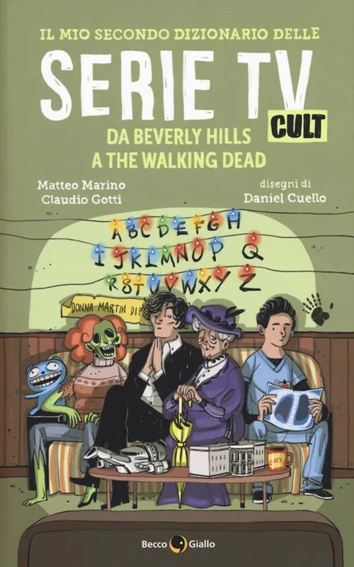 Acquista Ora Il mio secondo dizionario delle serie TV cult. Da Beverly Hills a The Walking Dead