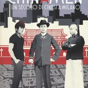 Chinamen. Un secolo di cinesi a Milano Prezzo Conveniente