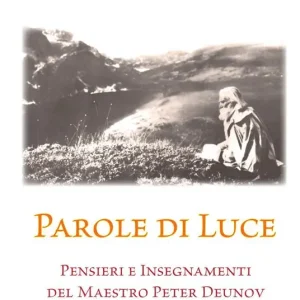Compra Online Parole di Luce. Pensieri e insegnamenti del Maestro Peter Deunov