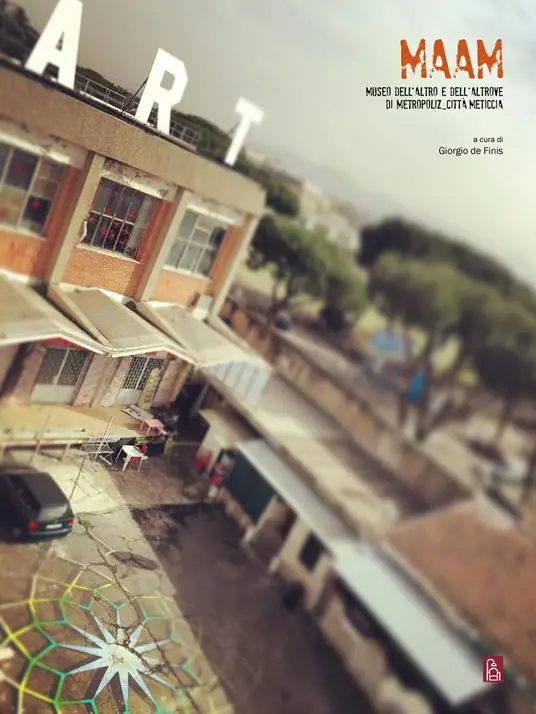 MAAM. Museo dell‘Altro e dell‘Altrove di Metropoliz città meticcia. Ediz. illustrata Vendita Finale