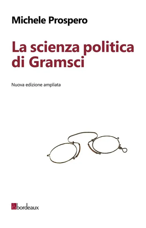 La scienza politica di Gramsci Ultimissimo Modello