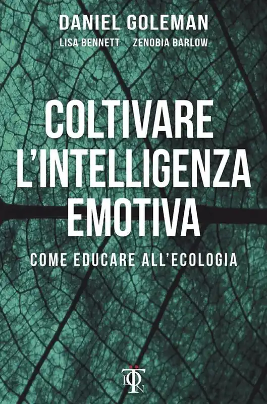 Nuovo Arrivo Coltivare l‘intelligenza emotiva. Come educare all‘ecologia