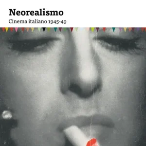 Neorealismo. Cinema italiano 1945-49 Promozione Esclusiva