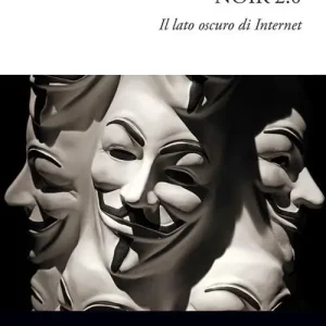 Occasione Noir 2.0. Il lato oscuro di Internet