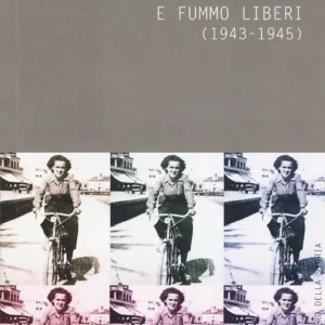 E fummo liberi (1943-1945) Ultima Occasione