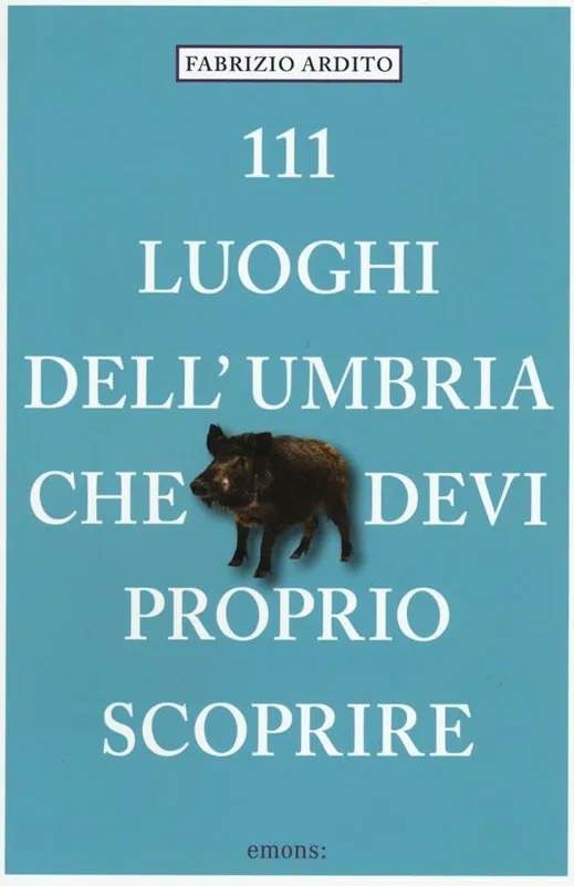 111 luoghi dell‘Umbria che devi proprio scoprire Più Venduto