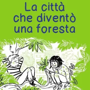 La città che diventò una foresta Scelto Dai Clienti